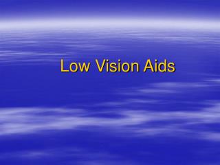 Low Vision Aids