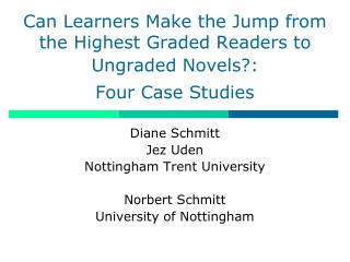 Can Learners Make the Jump from the Highest Graded Readers to Ungraded Novels?: Four Case Studies