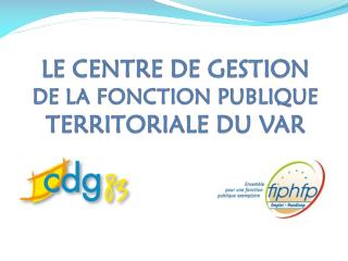 LE CENTRE DE GESTION DE LA FONCTION PUBLIQUE TERRITORIALE DU VAR