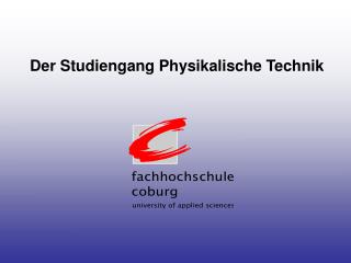 Der Studiengang Physikalische Technik