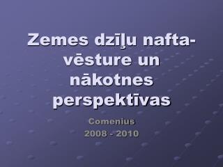 Zemes dzīļu nafta- vēsture un nākotnes perspektīvas