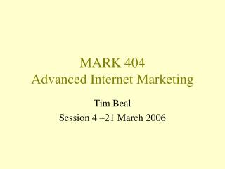 MARK 404 Advanced Internet Marketing