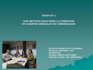 GRUPO Nº 2 GUIA METODOLOGICA PARA LA FORMACION DE CUADROS SINDICALES EN COMUNICACION