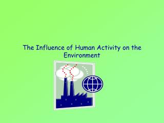 The Influence of Human Activity on the Environment