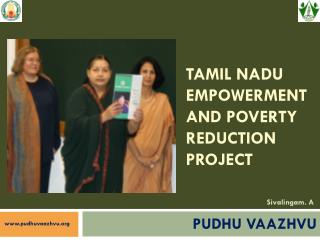 TAMIL NADU EMPOWERMENT AND POVERTY REDUCTION PROJECT
