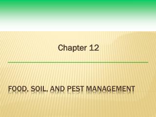 Food, Soil, and Pest Management