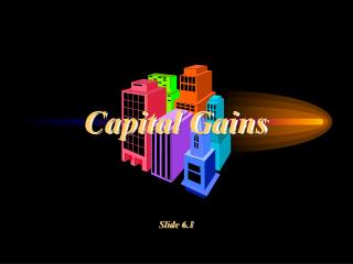 Capital Gains Slide 6.1