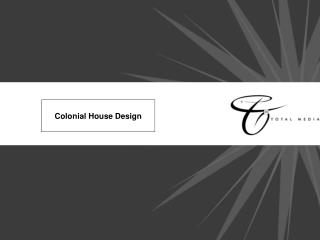 Colonial House Design