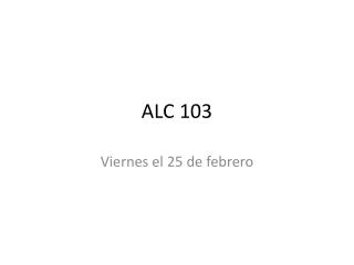 ALC 103