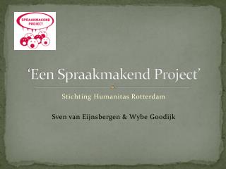 ‘Een Spraakmakend Project’