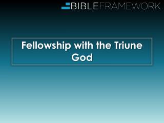 Fellowship with the Triune God