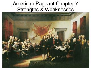 American Pageant Chapter 7 Strengths &amp; Weaknesses
