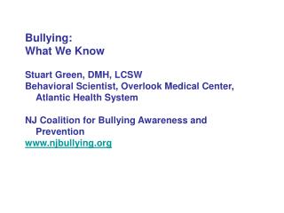 Bullying: What We Know Stuart Green, DMH, LCSW