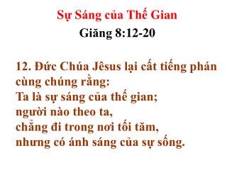 S ự S áng của T hế G ian Giăng 8 : 12-20