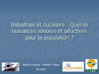 Industries et nucléaire : Quelles nuisances sonores et olfactives pour la population ?