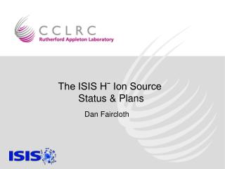 The ISIS Hˉ Ion Source Status &amp; Plans
