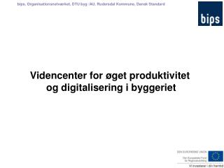 Videncenter for øget produktivitet og digitalisering i byggeriet