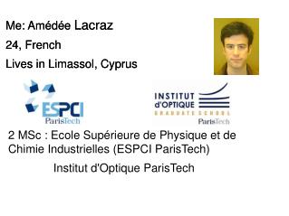 2 MSc : Ecole Supérieure de Physique et de Chimie Industrielles (ESPCI ParisTech)