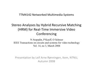 Presentation by Leif Arne Rønningen, Item, NTNU, Autumn 2008