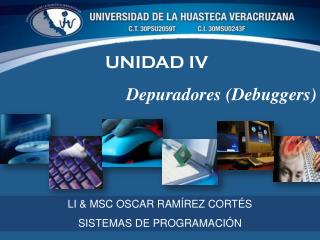 UNIDAD IV Depuradores ( Debuggers )