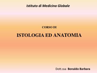 CORSO DI ISTOLOGIA ED ANATOMIA