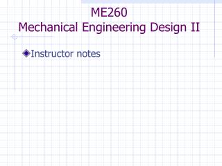 ME260 Mechanical Engineering Design II