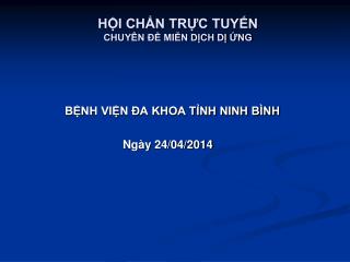 HỘI CHẨN TRỰC TUYẾN CHUYÊN ĐỀ MIỄN DỊCH DỊ ỨNG