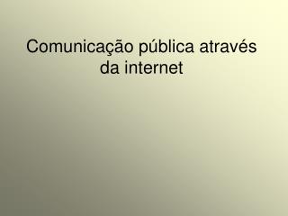 Comunicação pública através da internet