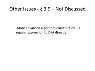 Other Issues - § 3.9 – Not Discussed
