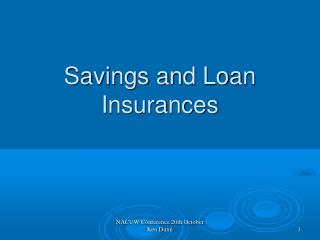 Savings and Loan Insurances