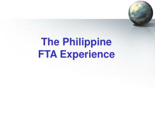 The Philippine FTA Experience