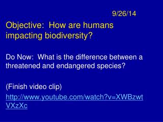 9/26/14 Objective: How are humans impacting biodiversity?