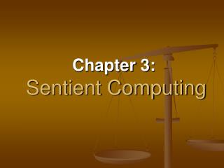 Chapter 3: Sentient Computing