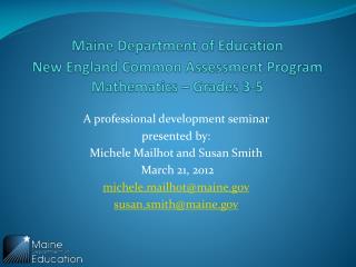 Maine Department of Education New England Common Assessment Program Mathematics – Grades 3-5