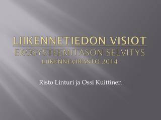 LiikenneTIEDON visioT Ekosysteemitason selvitys Liikennevirasto 2014