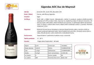Gigondas AOC Duc de Mayreuil Odrůda	 Grenache 65%, Syrah 25%, Mouvédre 10%