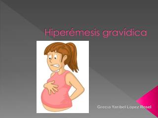 Hiperémesis gravídica