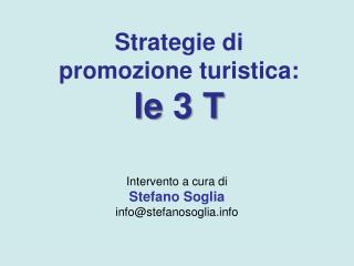 Strategie di promozione turistica: le 3 T