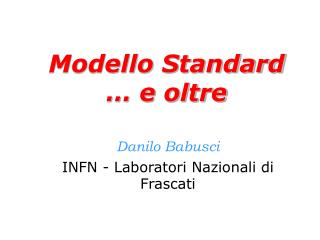 Modello Standard … e oltre