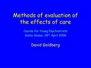 Methods of evaluation of the effects of care