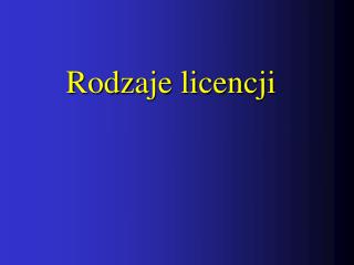 Rodzaje licencji