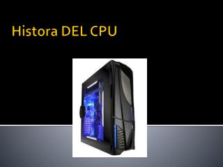 Histora DEL CPU
