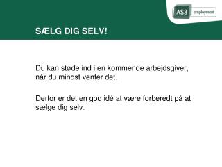 SÆLG DIG SELV!