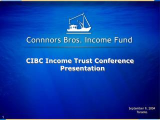 CIBC Income Trust Conference Presentation
