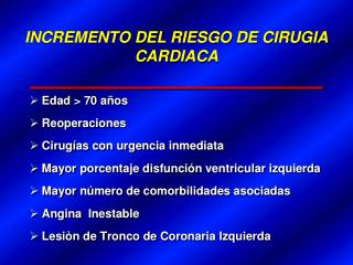 INCREMENTO DEL RIESGO DE CIRUGIA CARDIACA