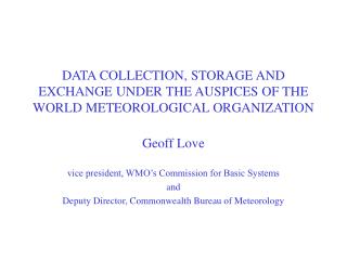 DATA COLLECTION, STORAGE AND EXCHANGE UNDER THE AUSPICES OF THE WORLD METEOROLOGICAL ORGANIZATION