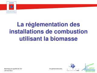 La réglementation des installations de combustion utilisant la biomasse