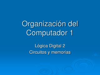 Organización del Computador 1