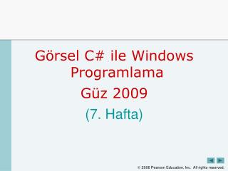Görsel C # ile Windows Programlama Güz 200 9 ( 7 . Hafta)
