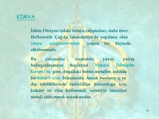 KİMYA İslâm Dünyası'ndaki kimya çalışmaları, daha önce